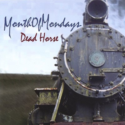 Month Of Mondays/Dead Horse